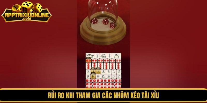 Rủi ro khi tham gia các nhóm kéo tài xỉu