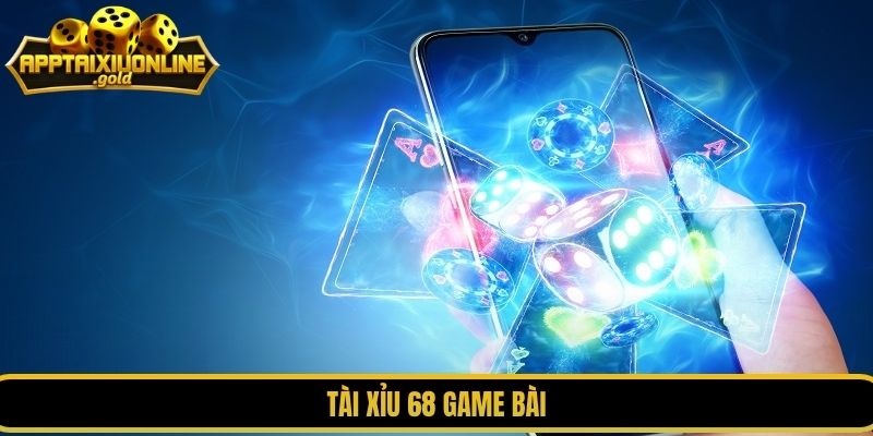 tài xỉu 68 game bài